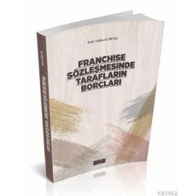 Savaş Yayınevi Franchise Sözleşmesinde Tarafların Borçları