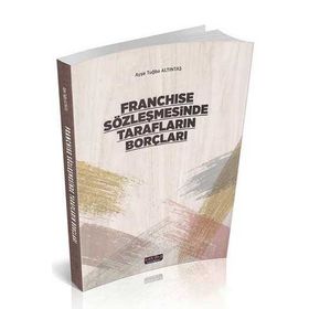 Savaş Yayınevi Franchise Sözleşmesinde Tarafların Borçları