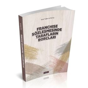 Savaş Yayınevi Franchise Sözleşmesinde Tarafların Borçları