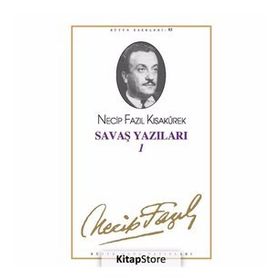 Savaş Yazıları 1 75 - Necip Fazıl Bütün Eserleri - Necip Fazıl Kısakürek