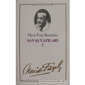 SAVAŞ YAZILARI 2 - (1939 - 1943) - NECIP FAZIL KISAKÜREK