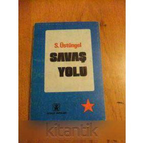 SAVAŞ YOLU - İSMAİL BILEN