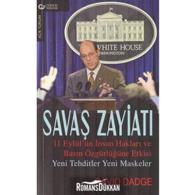 Savaş Zayiatı 11 Eylül’ün İnsan Hakları ve Basın Özgürlüğüne Etkisi - Yeni Tehditler Yeni Maskeler - David Dadge