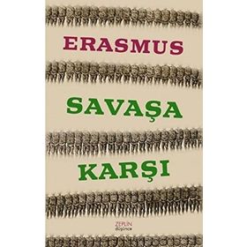 SAVAŞA KARŞI - DESIDERIUS ERASMUS