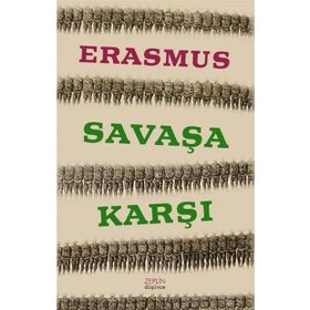 SAVAŞA KARŞI - DESIDERIUS ERASMUS