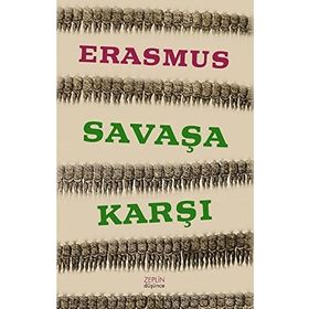 SAVAŞA KARŞI - DESIDERIUS ERASMUS