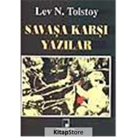 SAVAŞA KARŞI YAZILAR - LEV NİKOLAYEVİÇ TOLSTOY