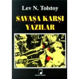 SAVAŞA KARŞI YAZILAR - LEV NİKOLAYEVİÇ TOLSTOY
