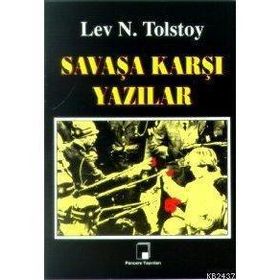 SAVAŞA KARŞI YAZILAR - LEV NİKOLAYEVİÇ TOLSTOY
