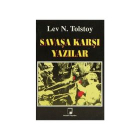 SAVAŞA KARŞI YAZILAR - LEV NİKOLAYEVİÇ TOLSTOY