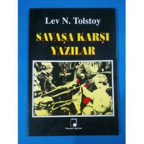 SAVAŞA KARŞI YAZILAR - LEV NİKOLAYEVİÇ TOLSTOY