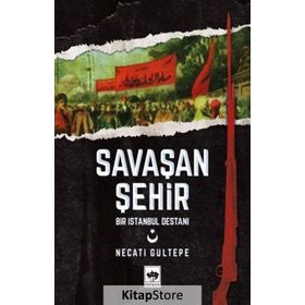 Savaşan Şehir - Bir İstanbul Destanı - Necati Gültepe