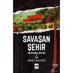 Savaşan Şehir - Bir İstanbul Destanı - Necati Gültepe