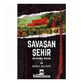 Savaşan Şehir - Bir İstanbul Destanı - Necati Gültepe
