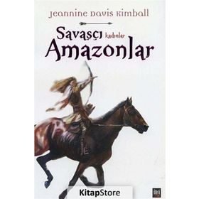 SAVAŞÇI KADINLAR AMAZONLAR - JEANNINE DAVIS KIMBALL