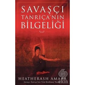 Savaşçı Tanrıça'nın Bilgeliği - Heaterash Amara