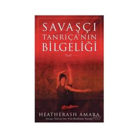 Savaşçı Tanrıça'nın Bilgeliği - Heaterash Amara