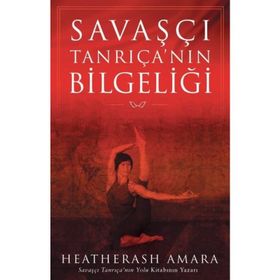 Savaşçı Tanrıça'nın Bilgeliği - Heaterash Amara
