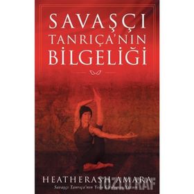 Savaşçı Tanrıça'nın Bilgeliği - Heaterash Amara