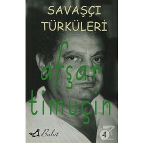 Savaşçı Türküleri Bütün Şiirleri 4 - Afşar Timuçin