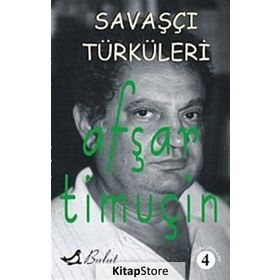 Savaşçı Türküleri Bütün Şiirleri 4 - Afşar Timuçin