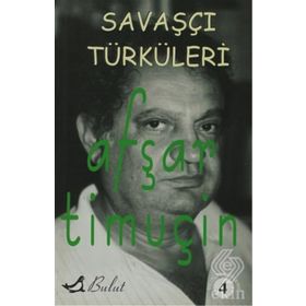 Savaşçı Türküleri Bütün Şiirleri 4 - Afşar Timuçin