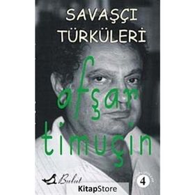 Savaşçı Türküleri Bütün Şiirleri 4 - Afşar Timuçin