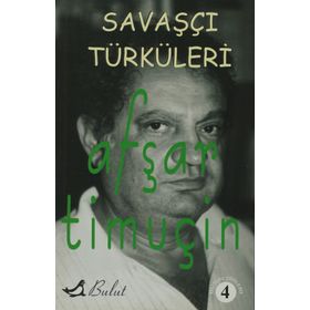 Savaşçı Türküleri Bütün Şiirleri 4 - Afşar Timuçin