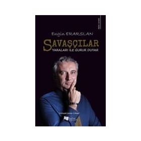 Savaşçılar Yaraları ile Gurur Duyar - Engin Erarslan