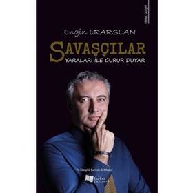 Savaşçılar Yaraları ile Gurur Duyar - Engin Erarslan
