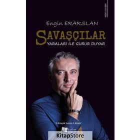Savaşçılar Yaraları ile Gurur Duyar - Engin Erarslan