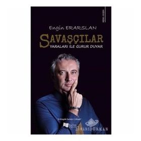 Savaşçılar Yaraları ile Gurur Duyar - Engin Erarslan