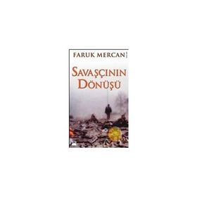 SAVAŞÇININ DÖNÜŞÜ - FARUK MERCAN