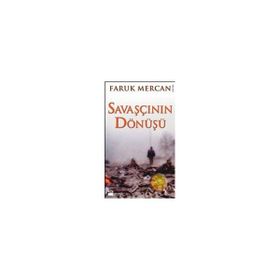 SAVAŞÇININ DÖNÜŞÜ - FARUK MERCAN
