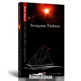 SAVAŞÇININ TÜRKÜSÜ VE BIR YILDIZ DÜŞER YÜREĞİMİZE - BEKIR KILERCI