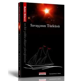 SAVAŞÇININ TÜRKÜSÜ VE BIR YILDIZ DÜŞER YÜREĞİMİZE - BEKIR KILERCI