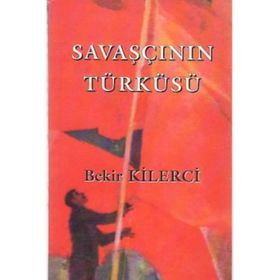 SAVAŞÇININ TÜRKÜSÜ VE BIR YILDIZ DÜŞER YÜREĞİMİZE - BEKIR KILERCI