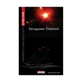 SAVAŞÇININ TÜRKÜSÜ VE BIR YILDIZ DÜŞER YÜREĞİMİZE - BEKIR KILERCI