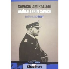 Savaşın Amiralleri Amirallerin Savaşı - Bekir Bülend Özsoy