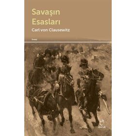 Savaşın Esasları - Carl Von Clausewitz