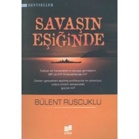 SAVAŞIN EŞİĞİNDE - BÜLENT RUSCUKLU