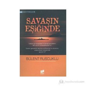 SAVAŞIN EŞİĞİNDE - BÜLENT RUSCUKLU
