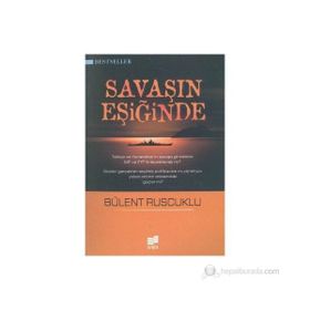 SAVAŞIN EŞİĞİNDE - BÜLENT RUSCUKLU