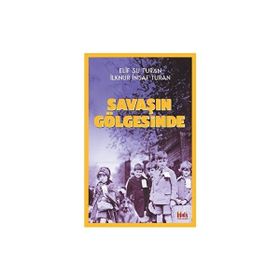 Savaşın Gölgesinde İlknur İnsaf Turan