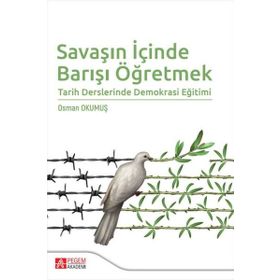 Savaşın İçinde Barışı Öğretmek - Pegem Akademi Yayıncılık