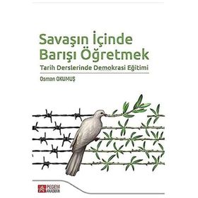 Savaşın İçinde Barışı Öğretmek - Pegem Akademi Yayıncılık