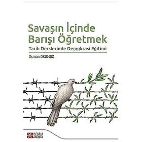 Savaşın İçinde Barışı Öğretmek - Pegem Akademi Yayıncılık