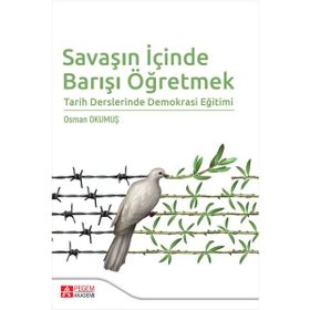 Savaşın İçinde Barışı Öğretmek - Pegem Akademi Yayıncılık