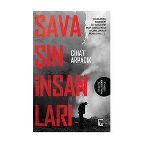 Savaşın İnsanları - Cihat Arpacık