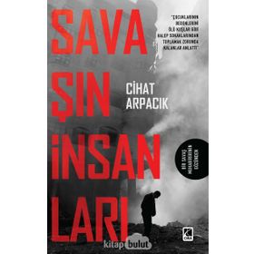 Savaşın İnsanları - Cihat Arpacık